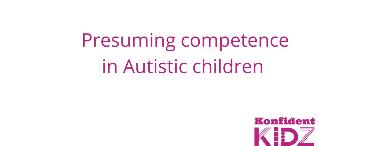 Presuming Competence in Autistic kids